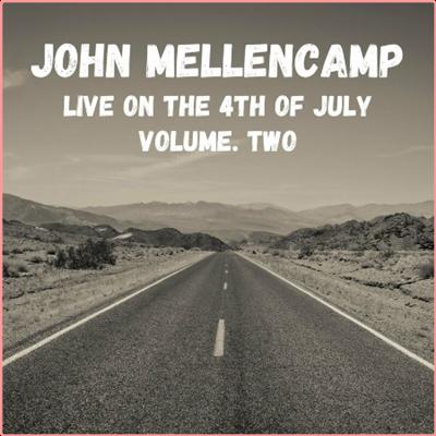 John Mellencamp   John Mellencamp Live On The 4th Of July vol 2 (2022) Mp3 320kbps