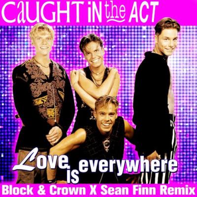 VA - Caught In The Act - Love Is Everywhere (Block & Crown & Sean Finn Nu Disco Remix) (2022) (MP3)