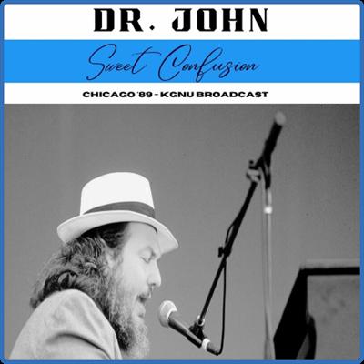 Dr John   Sweet Confusion (Live Chicago '89) (2022)