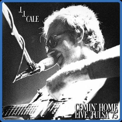 J J Cale   Comin' Home (Live, Tulsa '75) (2022)