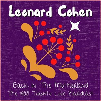 Leonard Cohen   Back In The Motherland The 1988 Toronto Live Broadcast (2022) Mp3 320kbps