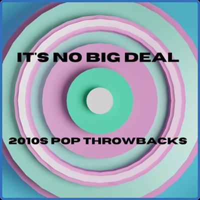Various Artists   It's No Big Deal   2010s Pop Throwbacks (2022)
