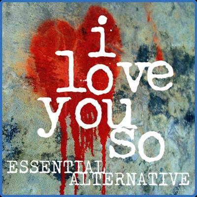 Various Artists   I Love You So   Essential Alternative (2022)