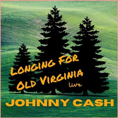 Johnny Cash   Johnny Cash Live Longing For Old Virginia (2022) Mp3 320kbps