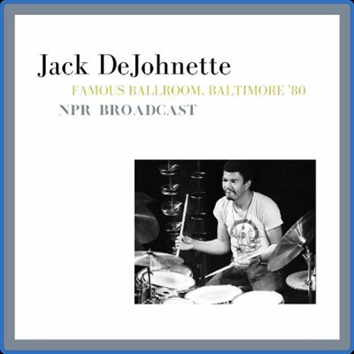 Jack DeJohnette   Famous Ballroom, Baltimore '80 ( Live NPR Broadcast) (2022)