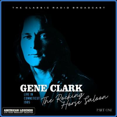 Gene Clark   Gene Clark Live At The Rocking Horse Saloon Part One (2021)