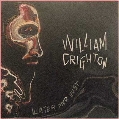 William Crighton   Water and Dust (2022) Mp3 320kbps