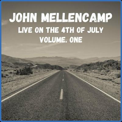 John Mellencamp   John Mellencamp Live On The 4th Of July vol 1 (2022)
