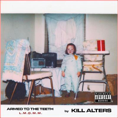 Kill Alters   Armed to the Teeth L M O M M (2022) Mp3 320kbps