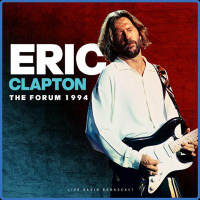 Eric Clapton   The Forum 1994 (live) (2022)