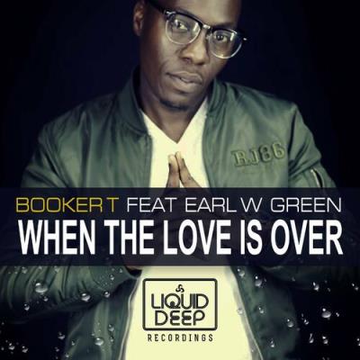 VA - Booker T feat Earl W. Green - When The Love Is Over (2022) (MP3)