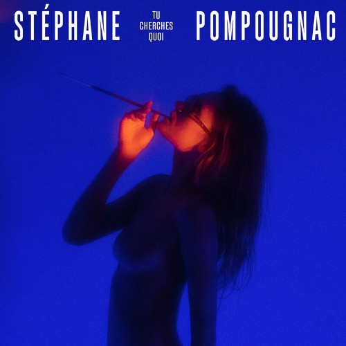 VA - Stéphane Pompougnac - Tu Cherches Quoi (2022) (MP3)