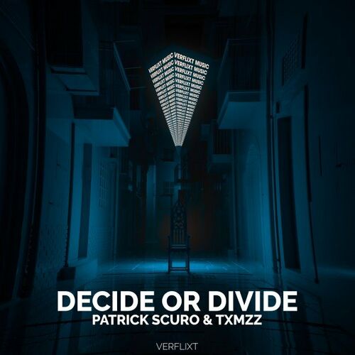 Patrick Scuro & Txmzz - Decide or Divide (2022)