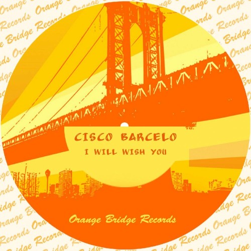 VA - Cisco Barcelo - I Will Wish You (2022) (MP3)