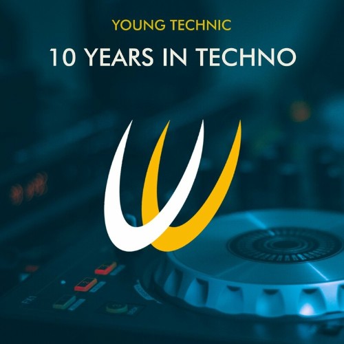 VA - Young Technic - 10 years in Techno (2022) (MP3)