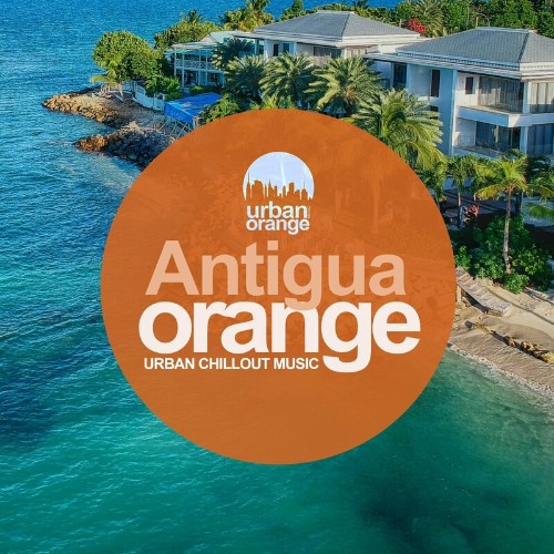 VA | Antigua Orange: Urban Chillout Music (2022) MP3