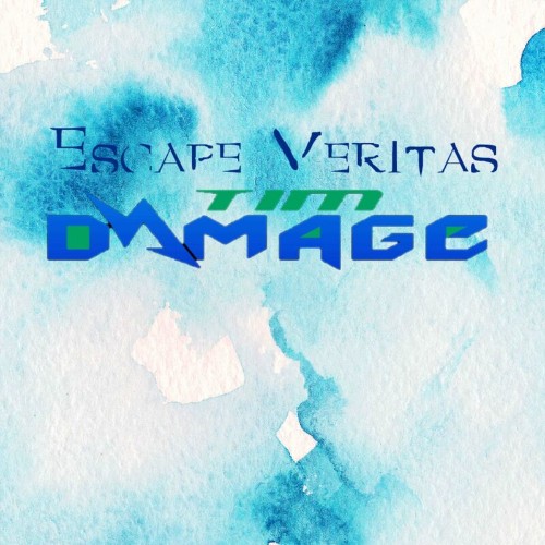 Tim Damage - Escape Veritas (2022)