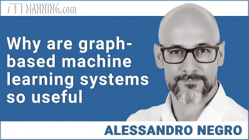 Manning - Advantages of Graph-based Machine Learning Systems