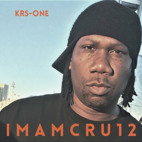 KRS-One - I M A M C R U 1 2 (2022)