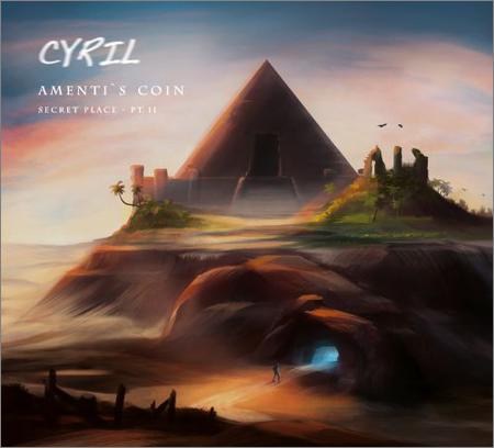 CYRIL - Amenti’s Coin — Secret Place Pt. II (2022)