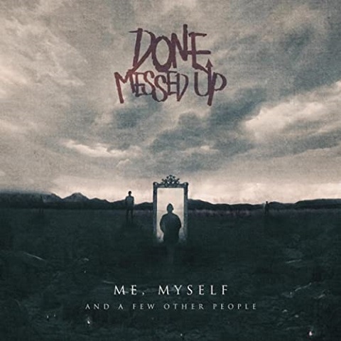 Done Messed Up - Me, Myself And A Few Other People (2022)