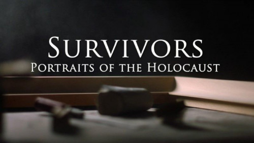 BBC - Survivors Portraits of the Holocaust (2022)