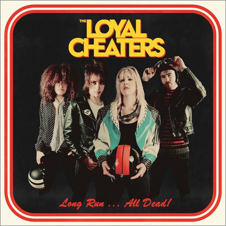 The Loyal Cheaters - Long Run… All Dead! (2022)