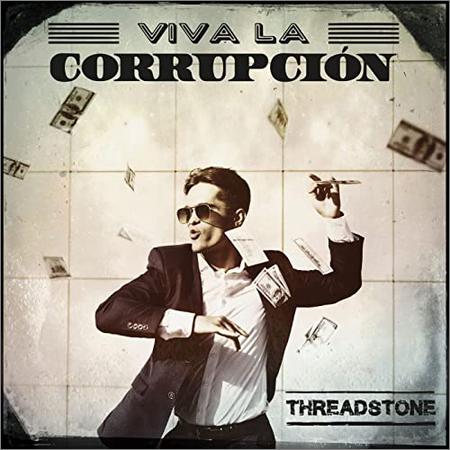 Threadstone - Viva La Corrupcion (2022)