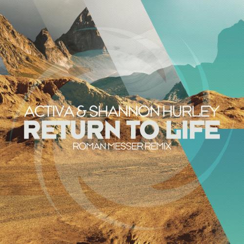 Activa & Shannon Hurley - Return to Life (Roman Messer Remix) (2022)