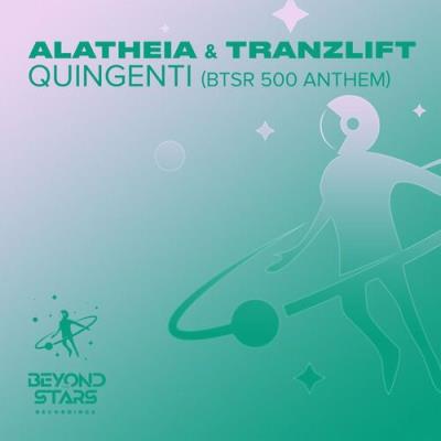 VA - Alatheia & tranzLift - Quingenti (BTSR 500 Anthem) (2022) (MP3)