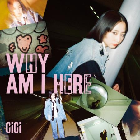 Gigi Cheung - Why Am I Here (2022)