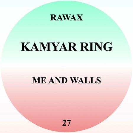 Kamyar Ring - Me And Walls (2022)
