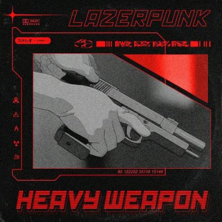 Lazerpunk - Heavy Weapon (2022)