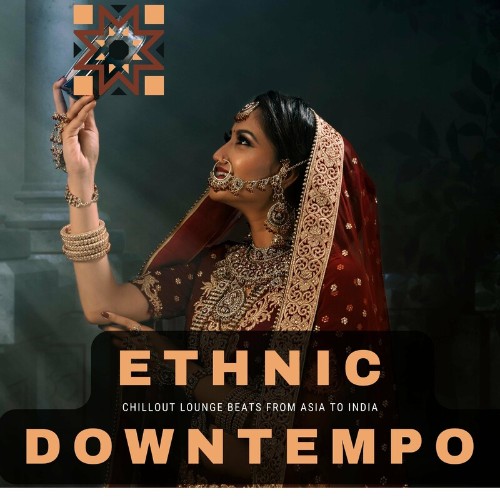 VA - Ethnic Downtempo (Chillout Lounge Beats From Asia To India) (2022) (MP3)