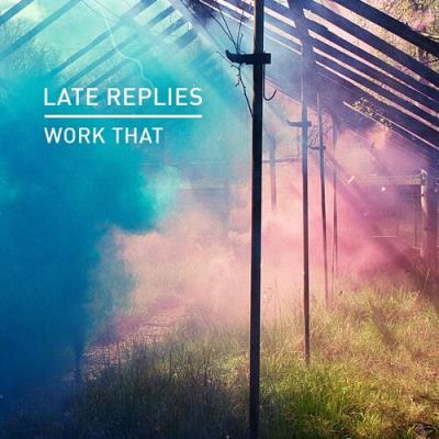VA - Late Replies - Work That (2022) (MP3)