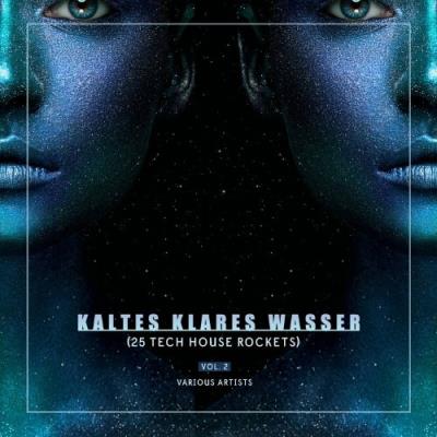 VA - Kaltes Klares Wasser, Vol. 2 (25 Tech House Rockets) (2022) (MP3)