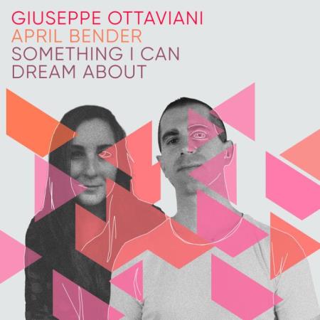 Giuseppe Ottaviani & April Bender - Something I Can Dream About (2022)