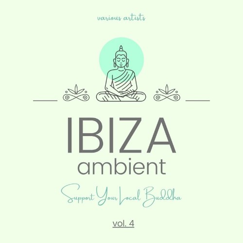 VA - Ibiza Ambient (Support Your Local Buddha), Vol. 4 (2022) (MP3)