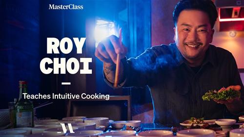 MasterClass - Teaches Intuitive Cooking with Roy Choi