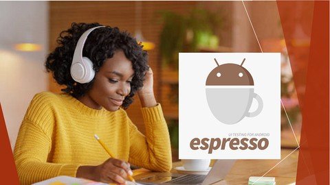 Udemy - Android Espresso Testing Complete Guide 2022