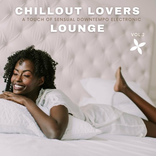 VA - Chillout Lovers Lounge, Vol. 2 (A Touch Of Sensual Downtempo Electronic) (2022) (MP3)