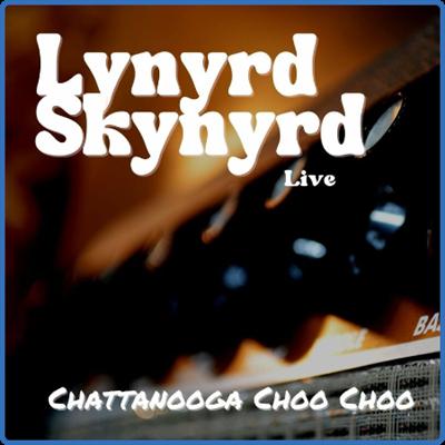 Lynyrd Skynyrd   Lynyrd Skynyrd Live Chattanooga Choo Choo (2022)