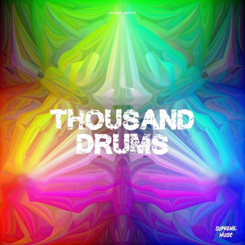 VA - SUPREME MUSIC - Thousand Drums (2022) (MP3)