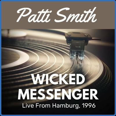 Patti Smith   Wicked Messenger Live From Hamburg, 1996 (2022)