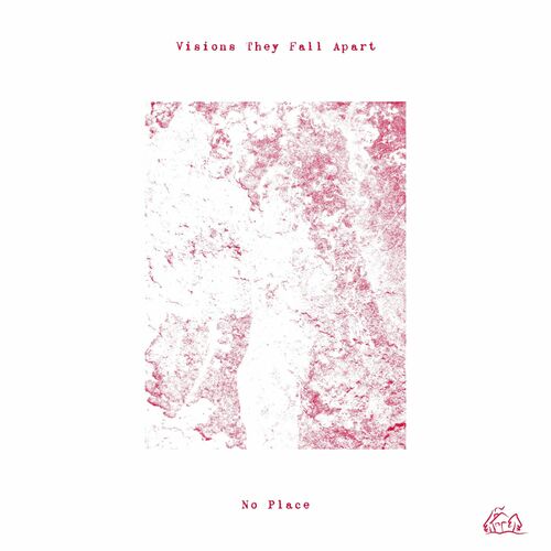 Visions They Fall Apart - No Place (2022)