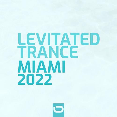 VA - Levitated Trance - Miami 2022 (2022) (MP3)