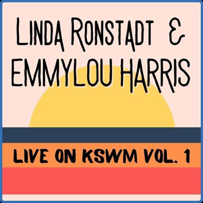 Linda Ronstadt   Linda Ronstadt & Emmylou Harris Live On KSWM vol 1 (2022)