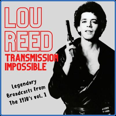 Lou Reed   Transmission Impossible Lou Reed Legendary Broadcasts From The 1970's vol 1 (2022)