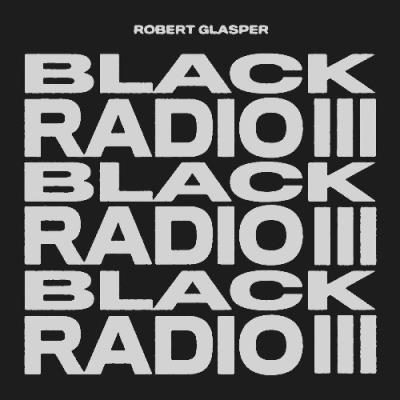 VA - Robert Glasper - Black Radio III (2022) (MP3)