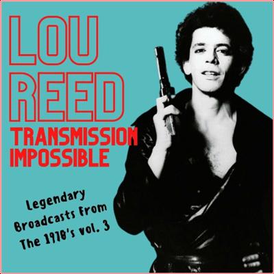 Lou Reed   Transmission Impossible Lou Reed Legendary Broadcasts From The 1970's vol 3 (2022) M...